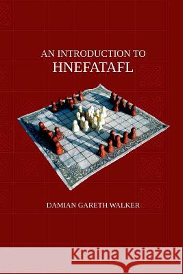 An Introduction to Hnefatafl Damian Gareth Walker 9781326372330 Lulu.com - książka