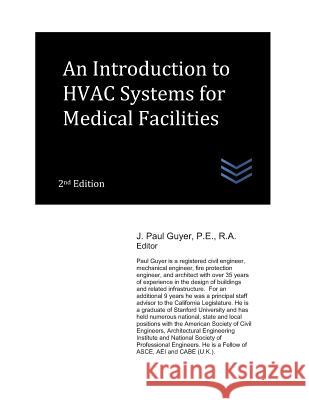 An Introduction to HVAC Systems for Medical Facilities J. Paul Guyer 9781973258889 Independently Published - książka