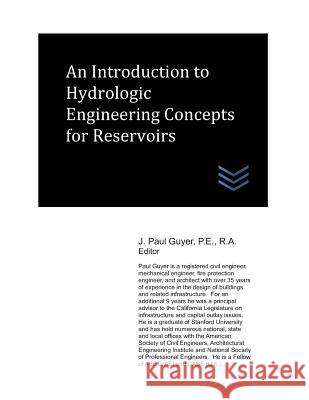 An Introduction to Hydrologic Engineering Concepts for Reservoirs J. Paul Guyer 9781973341666 Independently Published - książka