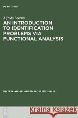 An Introduction to Identification Problems via Functional Analysis A. Lorenzi Alfredo Lorenzi 9783110364118 Walter de Gruyter - książka