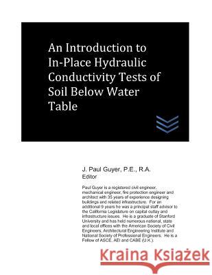 An Introduction to In-Place Hydraulic Conductivity Tests of Soil Below Water Table J. Paul Guyer 9781097314072 Independently Published - książka