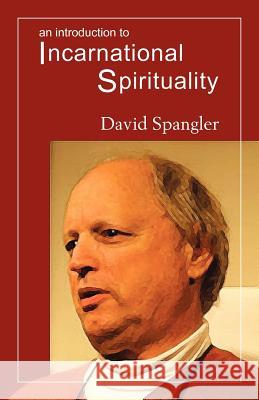 An Introduction to Incarnational Spirituality David Spangler 9780936878379 Lorian Press - książka