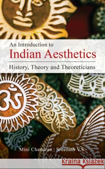 An Introduction to Indian Aesthetics: History, Theory, and Theoreticians Chandran, Mini 9789389165128 Bloomsbury Academic India - książka