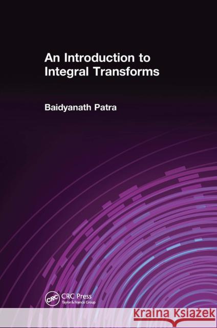An Introduction to Integral Transforms Baidyanath Patra 9781032653358 Taylor & Francis Ltd - książka
