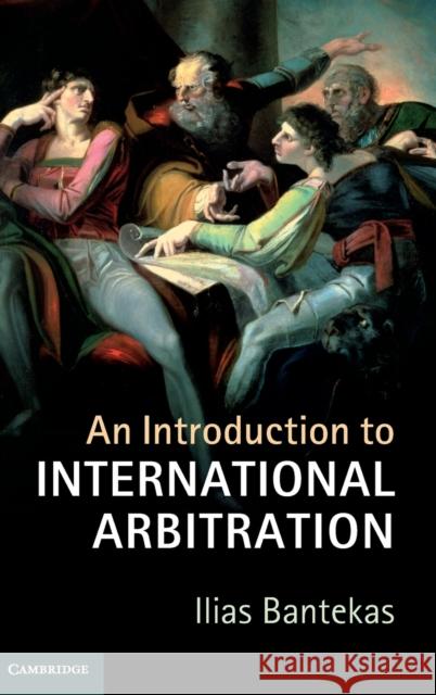 An Introduction to International Arbitration Ilias Bantekas 9781107111073 Cambridge University Press - książka