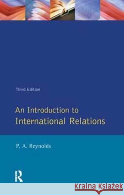 An Introduction to International Relations Philip Alan Reynolds 9781138179318 Routledge - książka