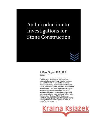 An Introduction to Investigations for Stone Construction J. Paul Guyer 9781540303387 Createspace Independent Publishing Platform - książka