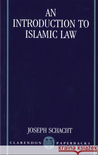 An Introduction to Islamic Law Joseph Schacht 9780198254737 Oxford University Press - książka