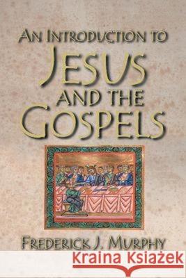 An Introduction to Jesus and the Gospels 18183 Murphy, Frederick J. 9781426749155 Abingdon Press - książka