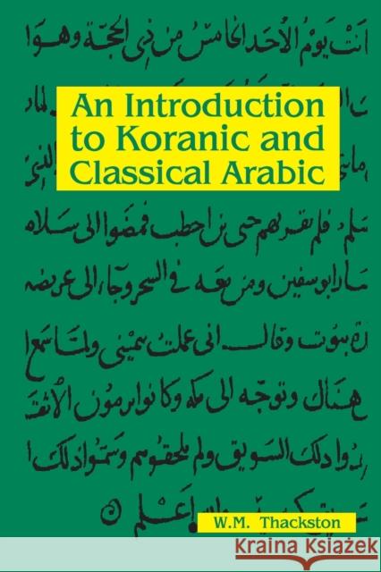 An Introduction to Koranic and Classical Arabic Thackston, Wheeler M. 9780936347400 Ibex Publishers - książka