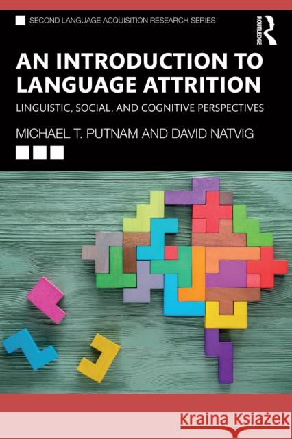 An Introduction to Language Attrition: Linguistic, Social, and Cognitive Perspectives David Natvig 9781032004983 Routledge - książka