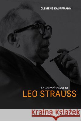 An Introduction to Leo Strauss Clemens (Friedrich-Alexander-Universitat Erlangen-Nurnberg) Kauffmann 9798855810387 State University of New York Press - książka