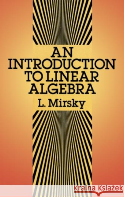 An Introduction to Linear Algebra Mirsky, L. 9780486664347  - książka