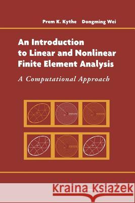 An Introduction to Linear and Nonlinear Finite Element Analysis: A Computational Approach Kythe, Prem 9781461264668 Springer - książka