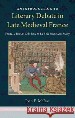 An Introduction to Literary Debate in Late Medieval France Joan E. McRae 9780813069944 University Press of Florida - książka