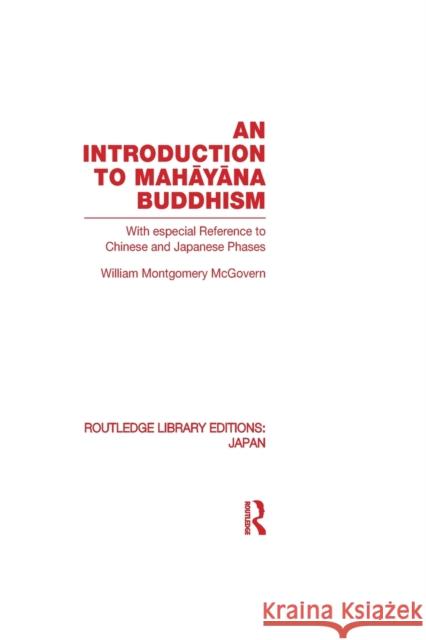 An Introduction to Mahāyāna Buddhism: With Especial Reference to Chinese and Japanese Phases McGovern, William 9780415852623 Routledge - książka