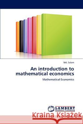 An introduction to mathematical economics Salam, MD 9783847343066 LAP Lambert Academic Publishing - książka
