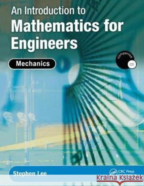 An Introduction to Mathematics for Engineers: Mechanics Lee, Stephen 9781138442566  - książka