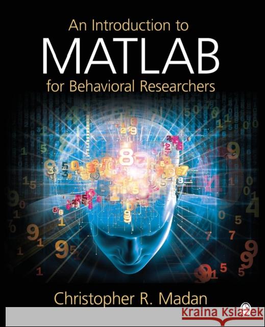 An Introduction to MATLAB for Behavioral Researchers Christopher (Chris) R. Madan 9781452255408 Sage Publications (CA) - książka