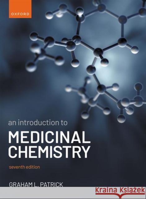 An Introduction to Medicinal Chemistry Graham (Associate Lecturer, Associate Lecturer, University of the West of Scotland) Patrick 9780198866664 Oxford University Press - książka