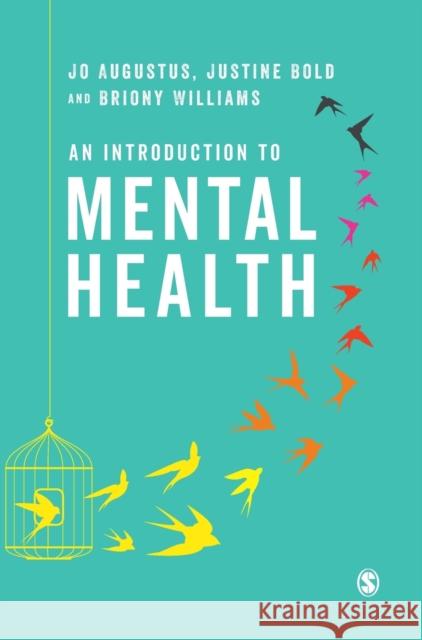 An Introduction to Mental Health Jo Augustus Justine Bold Briony Williams 9781526423627 Sage Publications Ltd - książka