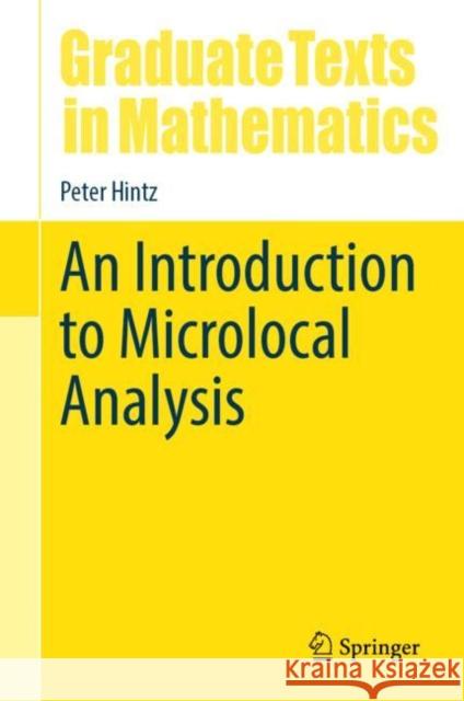An Introduction to Microlocal Analysis Peter Hintz 9783031907050 Springer - książka