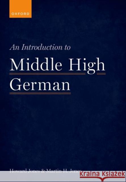 An Introduction to Middle High German Jones 9780198893998 OUP OXFORD - książka
