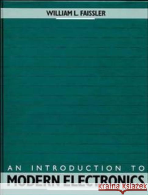 An Introduction to Modern Electronics William L. Faissler Faissler 9780471622420 John Wiley & Sons - książka