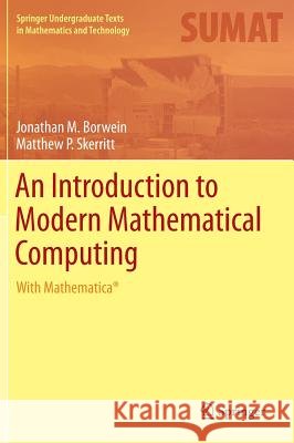 An Introduction to Modern Mathematical Computing: With Mathematica(r) Borwein, Jonathan M. 9781461442523 Springer, Berlin - książka