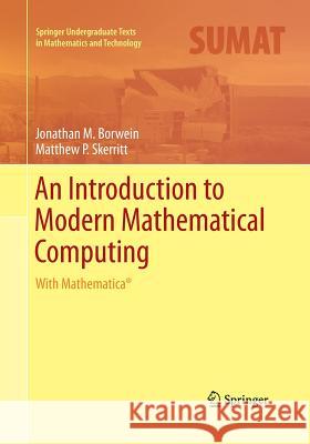 An Introduction to Modern Mathematical Computing: With Mathematica(r) Borwein, Jonathan M. 9781493942954 Springer - książka
