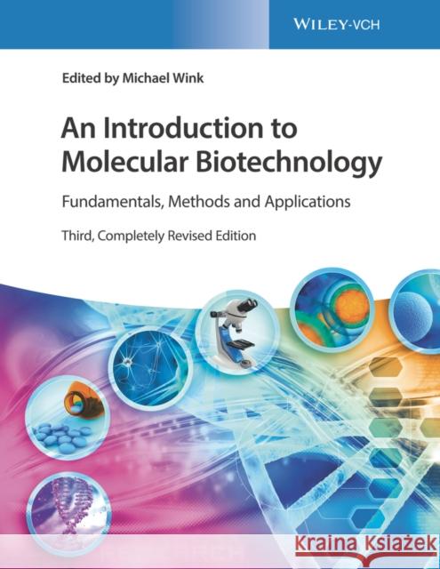 An Introduction to Molecular Biotechnology: Fundamentals, Methods and Applications Wink, Michael 9783527344147 Wiley-VCH Verlag GmbH - książka