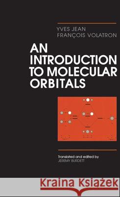 An Introduction to Molecular Orbitals Yves Jean Jeremy K. Burdett Francois Volatron 9780195069181 Oxford University Press - książka