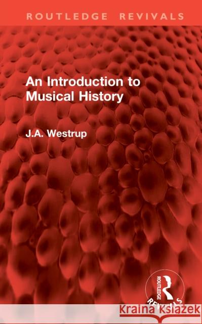 An Introduction to Musical History J.A. Westrup 9781041104445 Routledge - książka