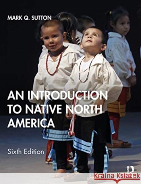 An Introduction to Native North America Mark Q. Sutton 9780367540463 Routledge - książka