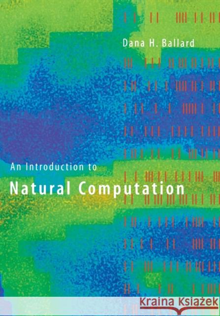 An Introduction to Natural Computation Dana Harry Ballard 9780262522588 Bradford Book - książka