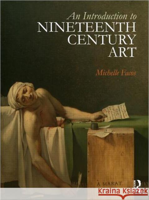 An Introduction to Nineteenth-Century Art Michelle Facos 9780415780728 Taylor & Francis Ltd - książka