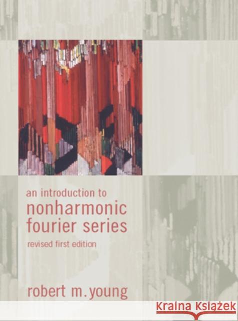 An Introduction to Non-Harmonic Fourier Series, Revised Edition, 93 Robert M. Young 9780127729558 Academic Press - książka