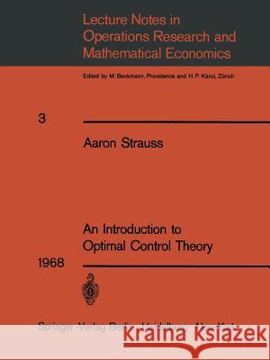 An Introduction to Optimal Control Theory Aaron Strauss 9783540042525 Springer-Verlag Berlin and Heidelberg GmbH &  - książka