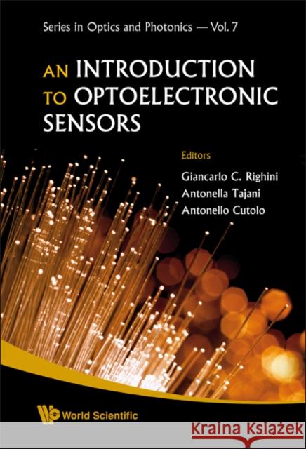 An Introduction to Optoelectronic Sensors Cutolo, Antonello 9789812834126 WORLD SCIENTIFIC PUBLISHING COMPANY - książka