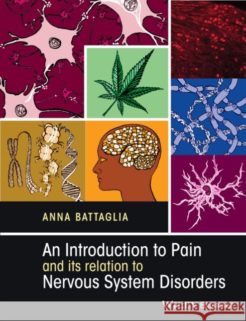 An Introduction to Pain and Its Relation to Nervous System Disorders Battaglia, Anna A. 9781118455913 John Wiley & Sons - książka