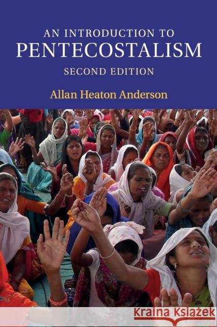 An Introduction to Pentecostalism: Global Charismatic Christianity Anderson, Allan Heaton 9781107660946  - książka