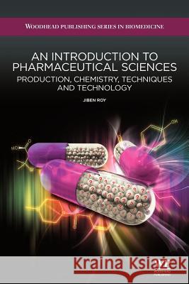 An Introduction to Pharmaceutical Sciences: Production, Chemistry, Techniques and Technology  9781907568527 Biohealthcare Publishing (Oxford) Limited - książka