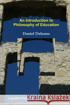 An Introduction to Philosophy of Education Daniel Deleanu 9781105415227 Lulu.com - książka