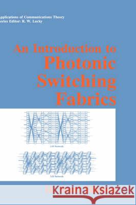 An Introduction to Photonic Switching Fabrics H. Scott Hinton 9780306443794 Plenum Publishing Corporation - książka