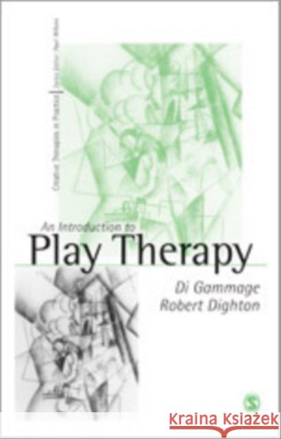 An Introduction to Play Therapy Di Gammage Robert Dighton 9780761957645 Sage Publications Ltd - książka