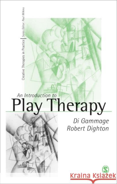 An Introduction to Play Therapy Di Gammage Robert Dighton 9780761957652 Sage Publications Ltd - książka