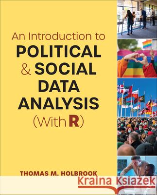 An Introduction to Political and Social Data Analysis (with R) Thomas M. Holbrook 9781071929421 Sage Publications, Inc - książka