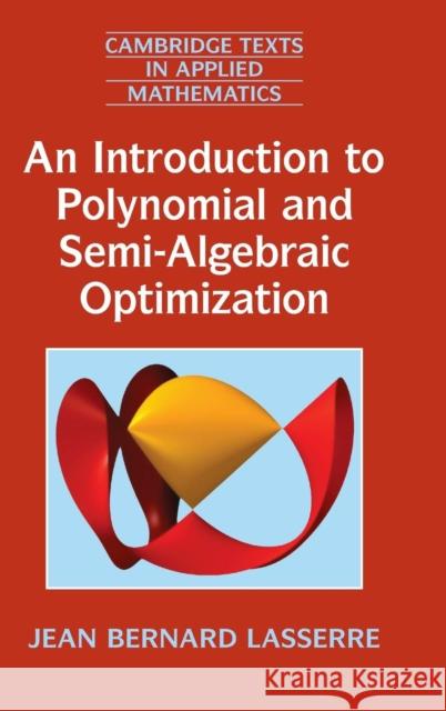 An Introduction to Polynomial and Semi-Algebraic Optimization Jean Lasserre 9781107060579 Cambridge University Press - książka