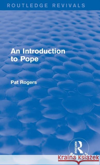 An Introduction to Pope (Routledge Revivals) Rogers, Pat 9781138024748 Routledge - książka