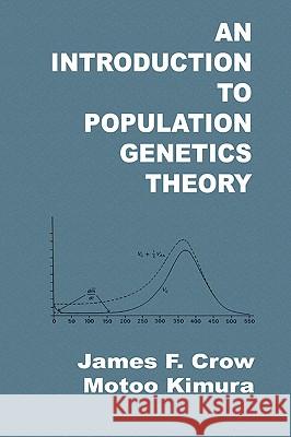 An Introduction to Population Genetics Theory James F. Crow, Motoo Kimura 9781932846126 The Blackburn Press - książka